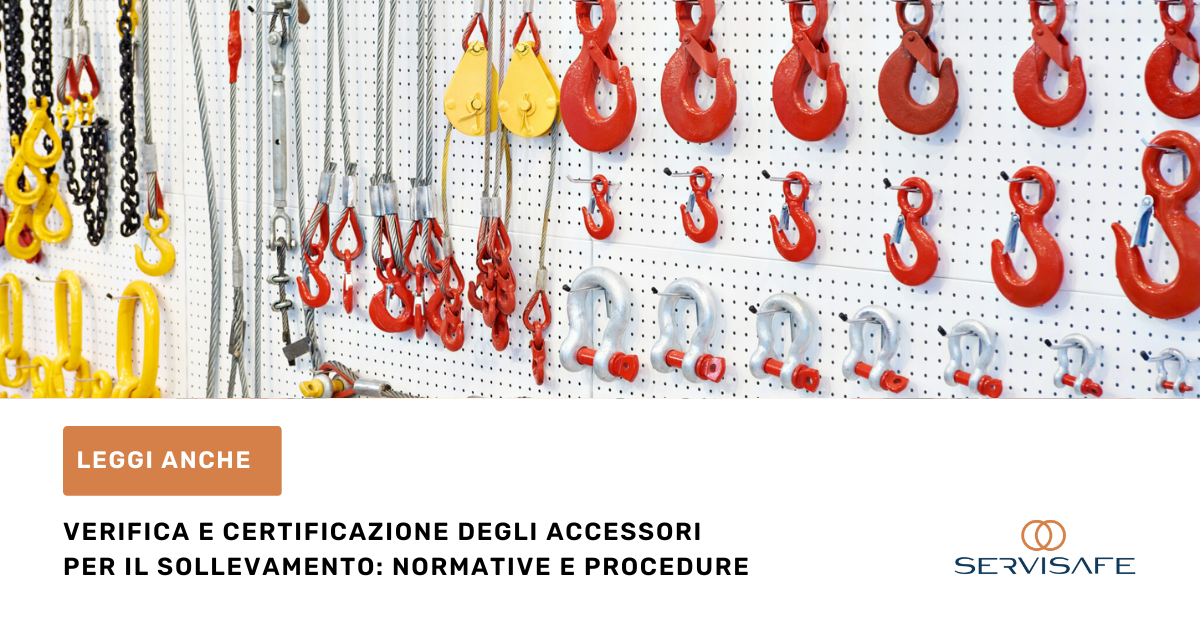 Verifica e certificazione degli accessori per il sollevamento: normative e procedure 